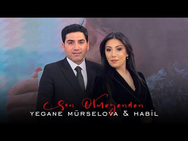 Yegane Mürselova & Habil - Sen olmayandan sonra