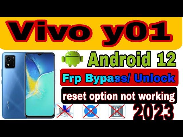 Vivo Y01 Android 12 Frp Bypass/ Unlock/ Reset Option Not Working/ Vivo Y01/y02/y21/y15s Frp Bypass