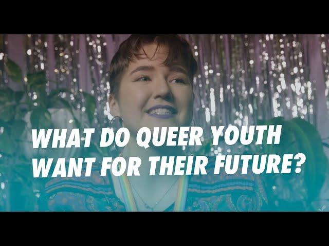 What do Queer Youth Want For Their Future? | Young & Queer