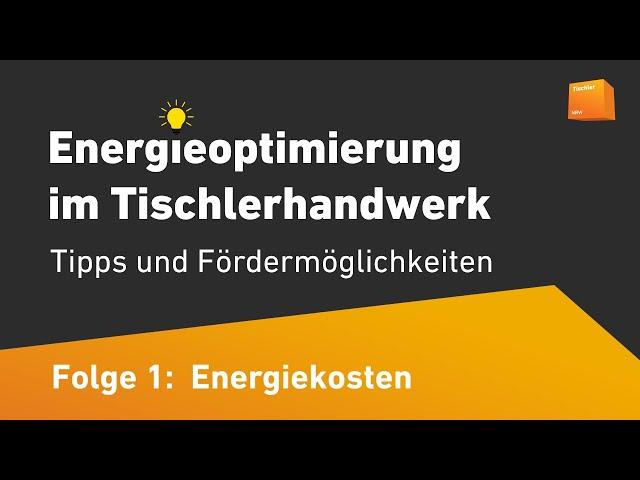 Energieoptimierung im Tischlerhandwerk - Folge 1