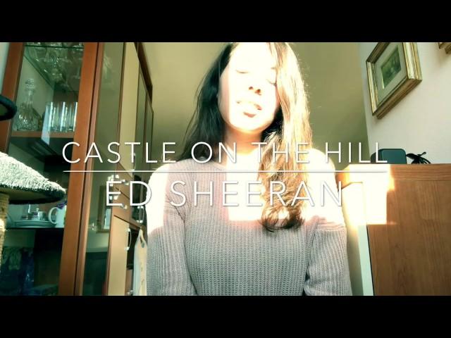 CASTLE ON THE HILL-ED SHEERAN (cover by Greta Savino)