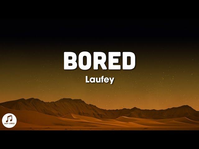 Laufey - Bored (Lyrics)