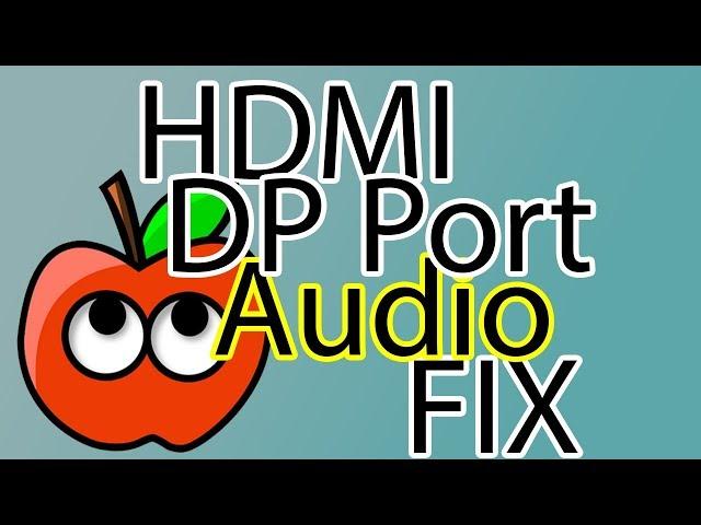 Hackintosh Audio DisplayPort (DP) & HDMI Graphics Fix | 2018