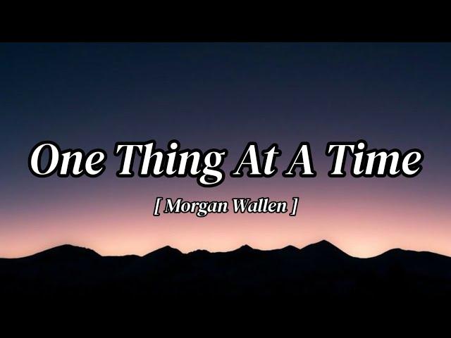 Morgan Wallen - One Thing At A Time (Song)