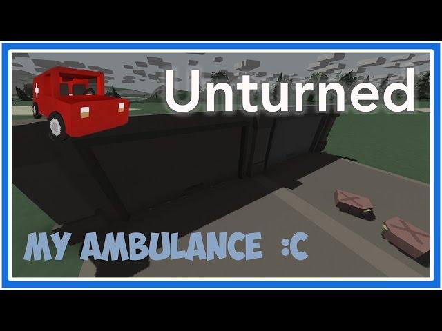 Unturned - My Ambulance :C