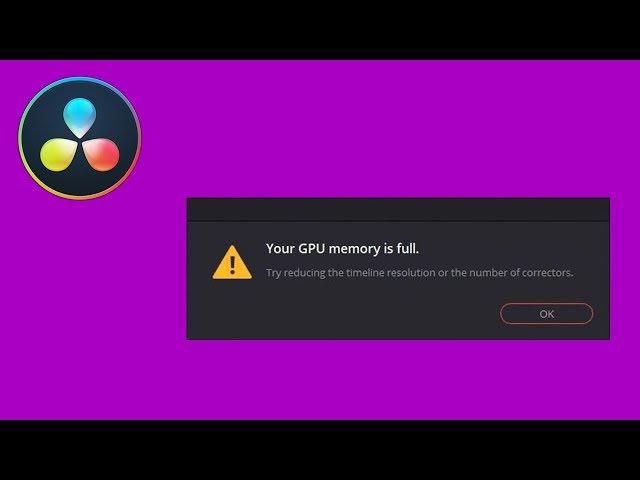 GPU memory is Full DaVinci Resolve 16