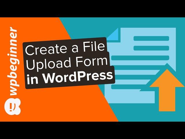 How to Create a File Upload Form in WordPress (Step by Step)