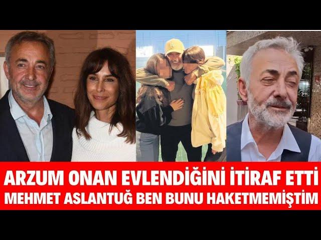 ARZUM ONAN EVLENDİĞİNİ İTİRAF ETTİ MEHMET ASLANTUĞ BÜYÜK HÜZÜN NEDEN BOŞANDI ORHAN ÖZKAN