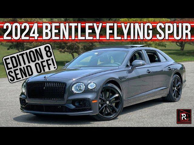 The 2024 Bentley Flying Spur Edition 8 Is A Dynamic & Plush Ultra Rare Luxury Sports Sedan