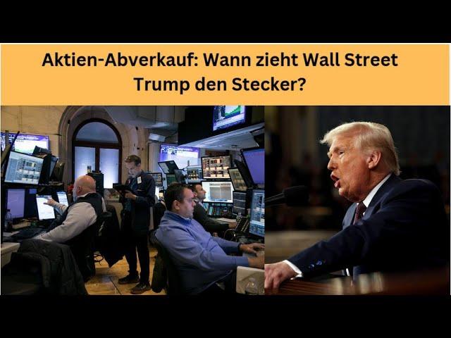 Aktien-Abverkauf: Wann zieht Wall Street Trump den Stecker? Videoausblick