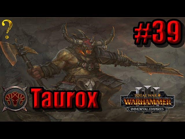 Taurox: Immortal Empires - Total War Warhammer 3 #39