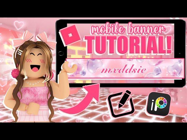 how to make a ROBLOX youtube banner on MOBILE! || mxddsie 