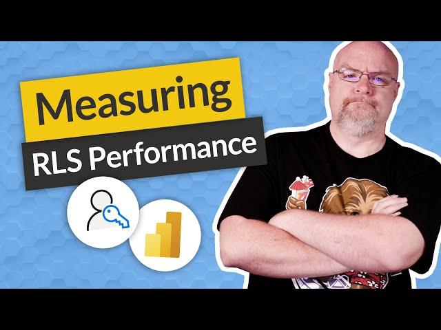 Measuring RLS Performance in Power BI