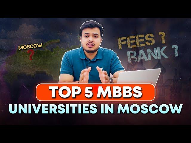 MBBS in Moscow for Indian Students | All Universities & Fees