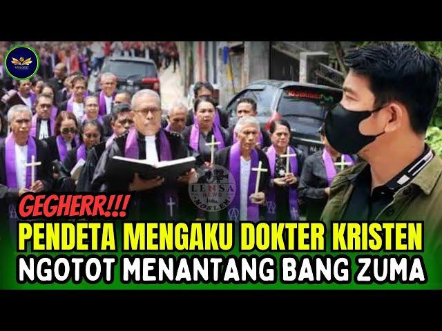 GEGHERR ‼️ DOKTER KRISTEN NGOTOT Menantang Bang Zuma