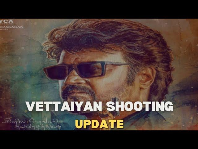  VETTAIYAN shooting updates  | guru plex