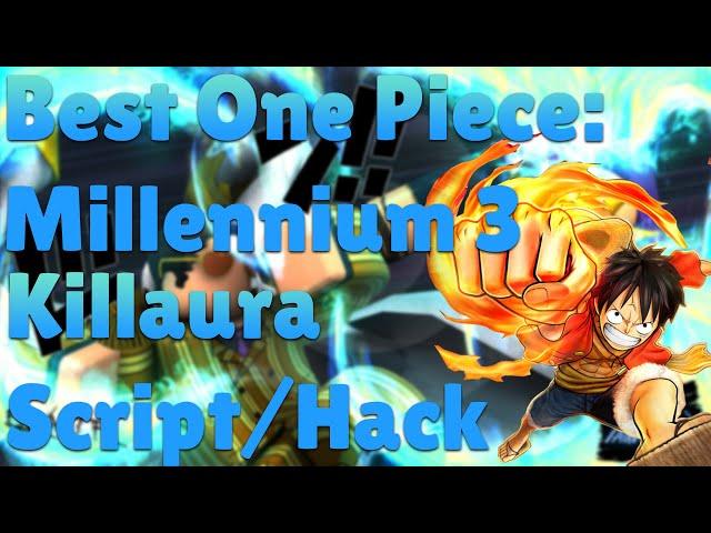 [Best] One Piece: Millennium 3 Best Script/Hack| AutoFarm, Teleport, InstaKill  And More!