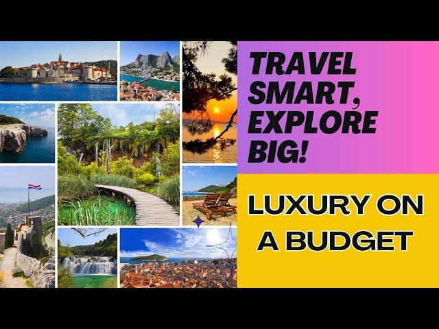 Secrets to Affordable Luxury Travel