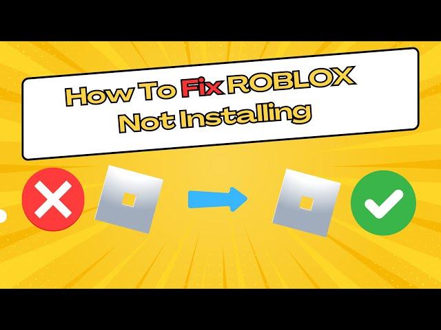 How To Fix ROBLOX Not Installing On Computer/Laptop