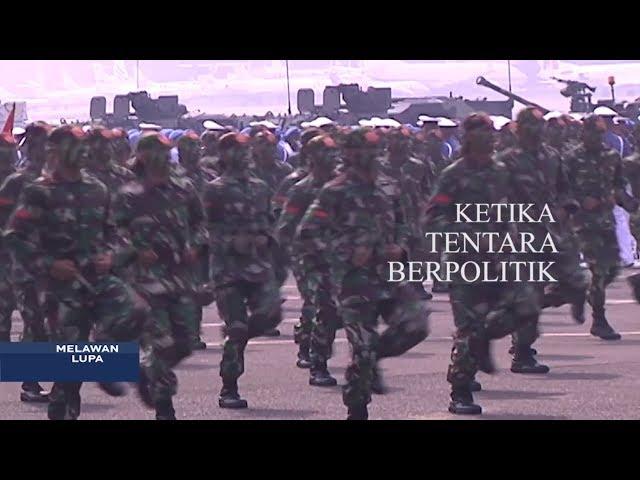 Melawan Lupa -  Ketika Tentara Berpolitik