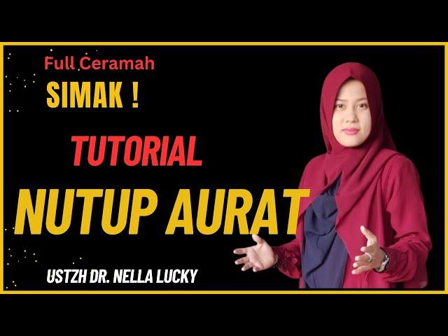 Detil ! tutorial berhijab menutup aurat | Full Ceramah | Dr. Nella Lucky