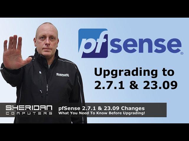 Upgrading to pfSense 2.7.1  | pfSense+ 23.09 - What you need to know before the upgrade!