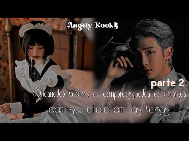 ཻུ۪۪۪۫ imagine Namjoon | Quando você é empregada e casa com seu chefe em Las Vegas | Parte 2/4