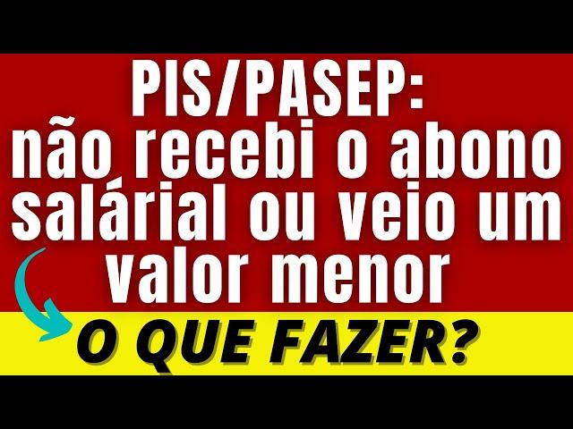 PIS/PASEP: não recebi o abono salárial ou veio um valor menor. O que fazer?