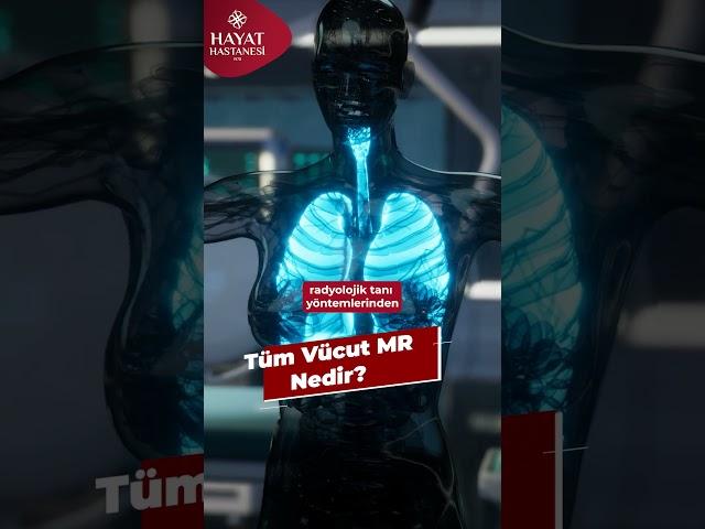 Tüm Vücut MR | Radyoloji Uzmanı Uzm.Dr. Hakan Kılıç