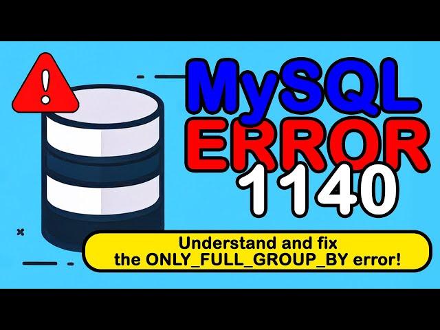 How to Fix MySQL ERROR 1140 - ONLY_FULL_GROUP_BY