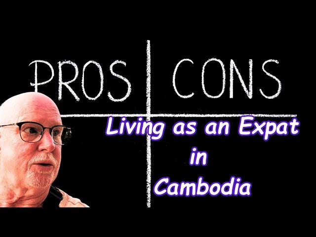 Pros and Cons of being an Expat in Cambodia. My Observations