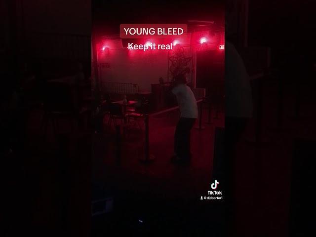 YOUNG BLEED ( KEEP IT REAL)