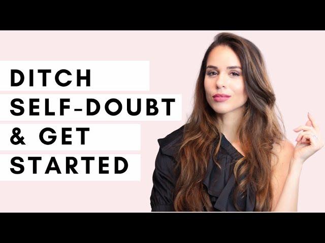 3 Ways To Ditch Self-Doubt For Good & Start Your Business #AskKim