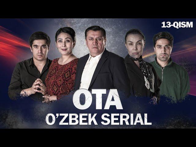 OTA O'zbek serial 13-qism || ОТА Ўзбек сериал 13-қисм.