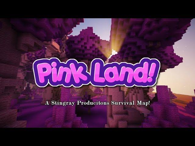 PINK LAND! (Fantasy Land) A Stingray Productions Survival Map! - 1.13.1