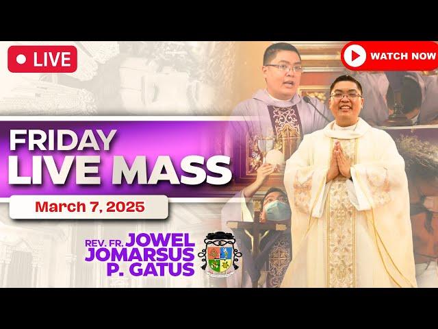 FRIDAY FILIPINO LIVE MASS TODAY II MARCH 7, 2025 II FR. JOWEL JOMARSUS GATUS