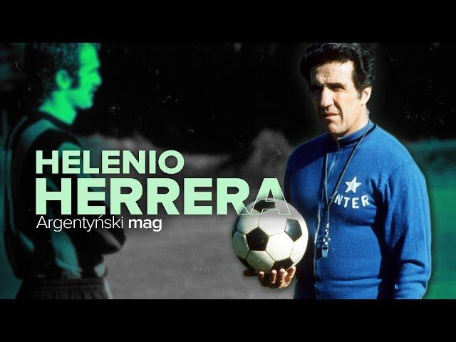 Argentyński mag. Helenio Herrera | #21 HISTORIE Z BOISKA