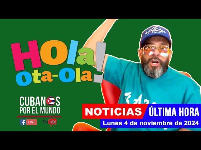 Alex Otaola en vivo, últimas noticias de Cuba - Hola! Ota-Ola (lunes 4 de noviembre de 2024)