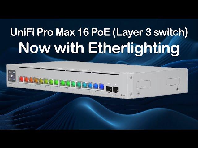 UniFi Pro Max 16 PoE Review - Ubiquiti's Layer 3 Switch