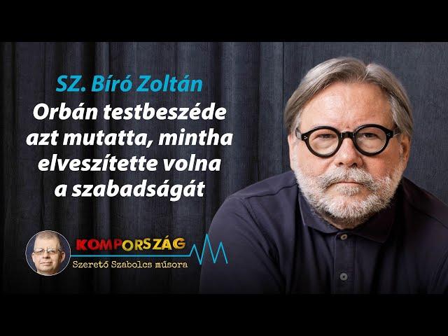 Sz. Bíró Zoltán: Orbán testbeszéde azt mutatta, mintha elveszítette volna a szabadságát – Kompország