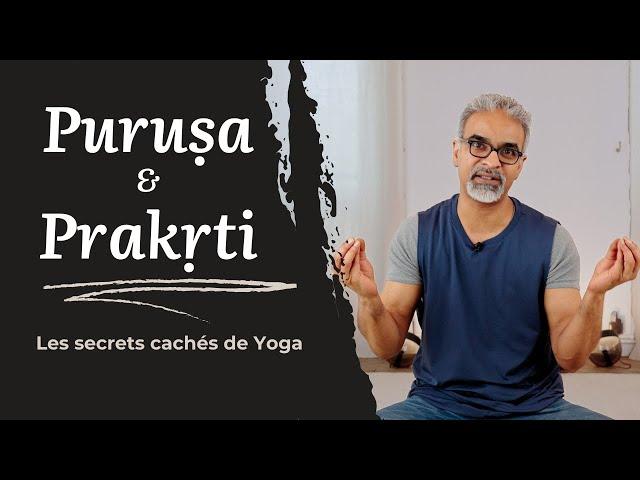 Purusha - Prakriti : Concepts Clés de la Philosophie de Yoga | Comprendre la Conscience et la Nature