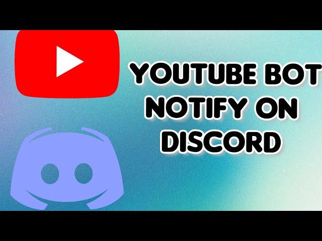 How to make Youtube Bot Notify on Discord Tutorial on Mobile