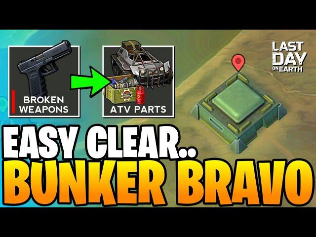 NOW YOU CAN CLEAR BUNKER BRAVO WITH BROKEN WEAPONS TO GET ATV ​​PARTS - Last Day on Earth: Survival