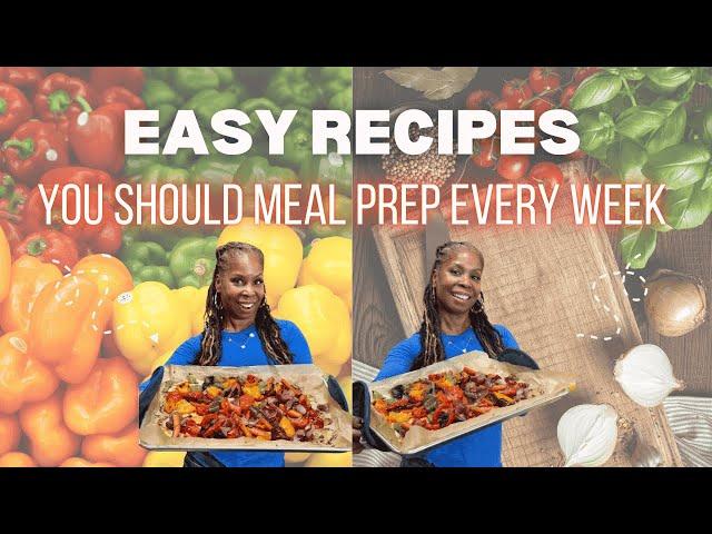 Easy Meal Prep You Should Be Making Every Week | Healthy & Time-Saving Recipes