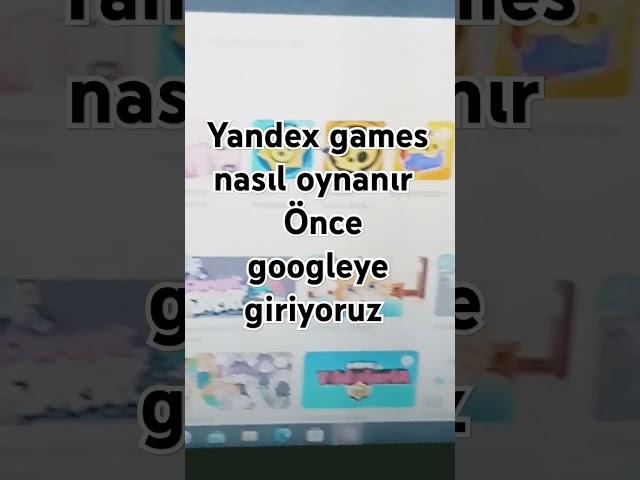 Yandex games nasıl oynanır