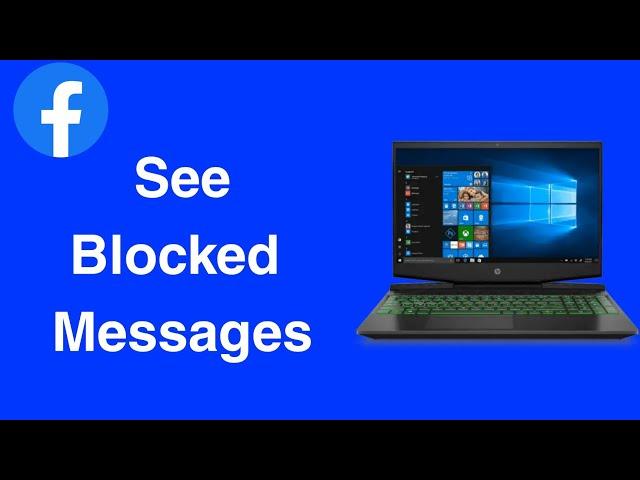 How To See Blocked Messages on Facebook