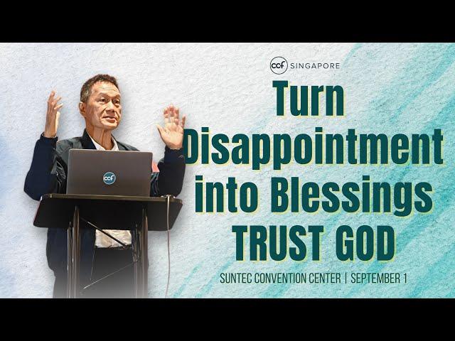 Turn Disappointment into Blessings - Trust God