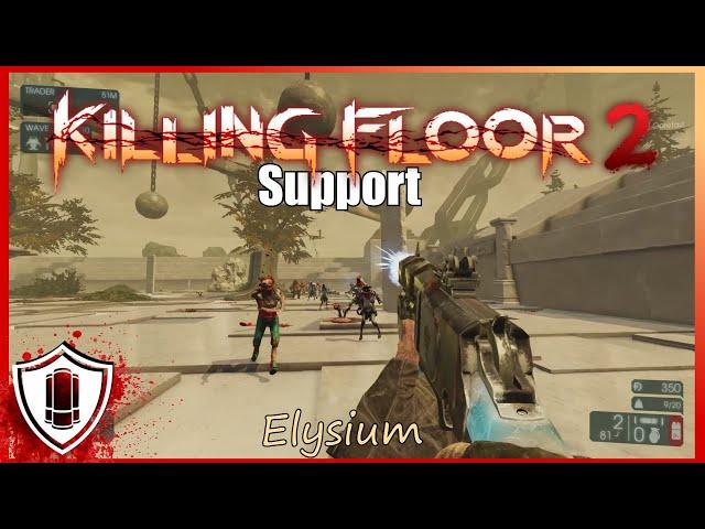 Killing Floor 2: Hell on Earth Elysium Solo Support w/King FP