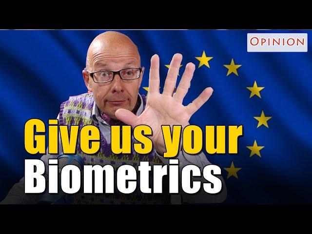 The EU's new biometric registration system