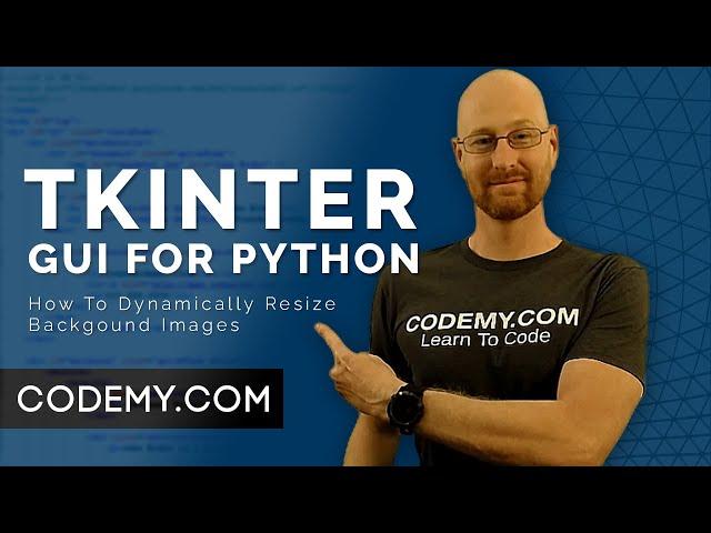 Dynamically Resize Background Images - Python Tkinter GUI Tutorial #148